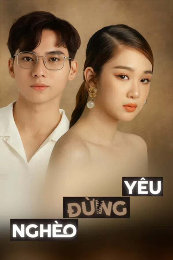 Poster phim Nghèo Đừng Yêu trên PhimMoi